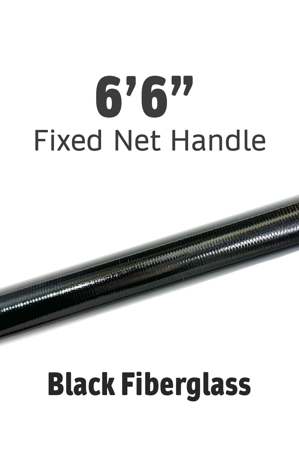 Fixed Net Handle - 6'6" Black Fiberglass