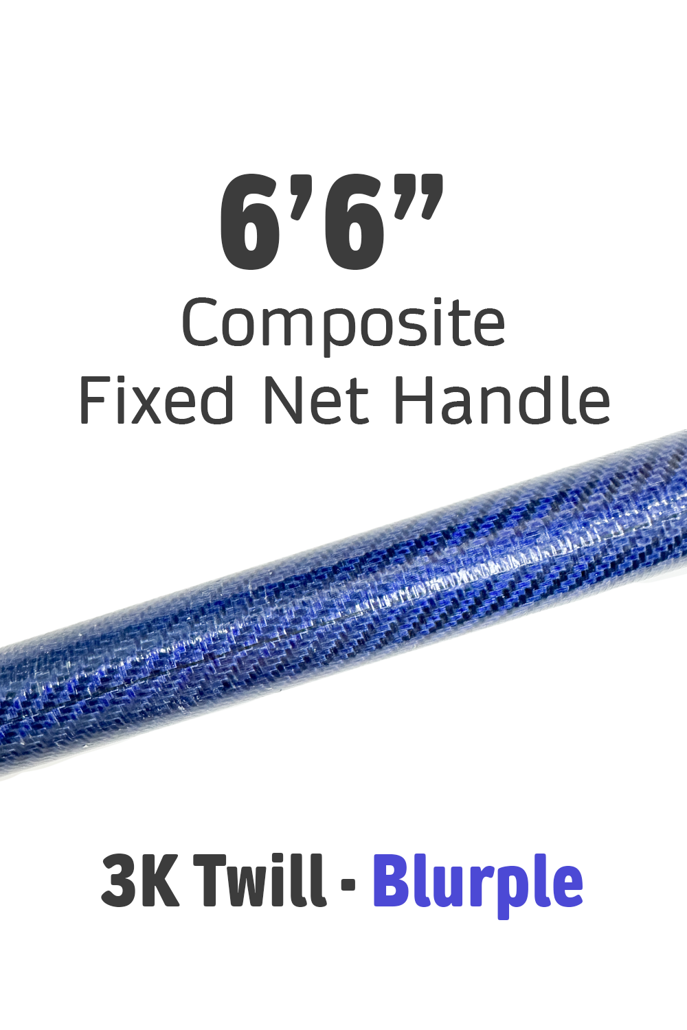 Fixed Net Handle - 6'6" Composite • 3K Blurple