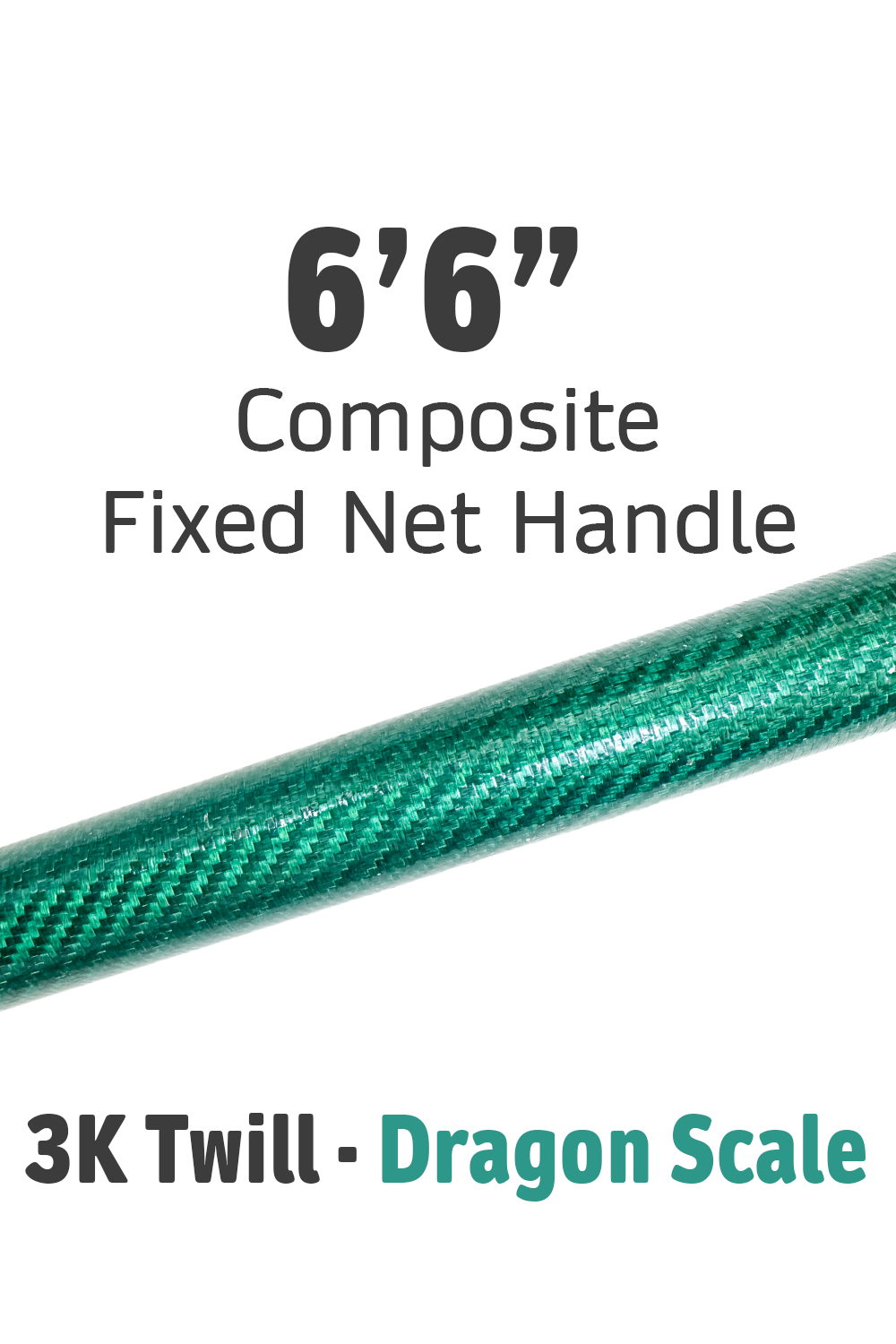 Fixed Net Handle - 6'6" Composite • 3K Dragon Scale Green