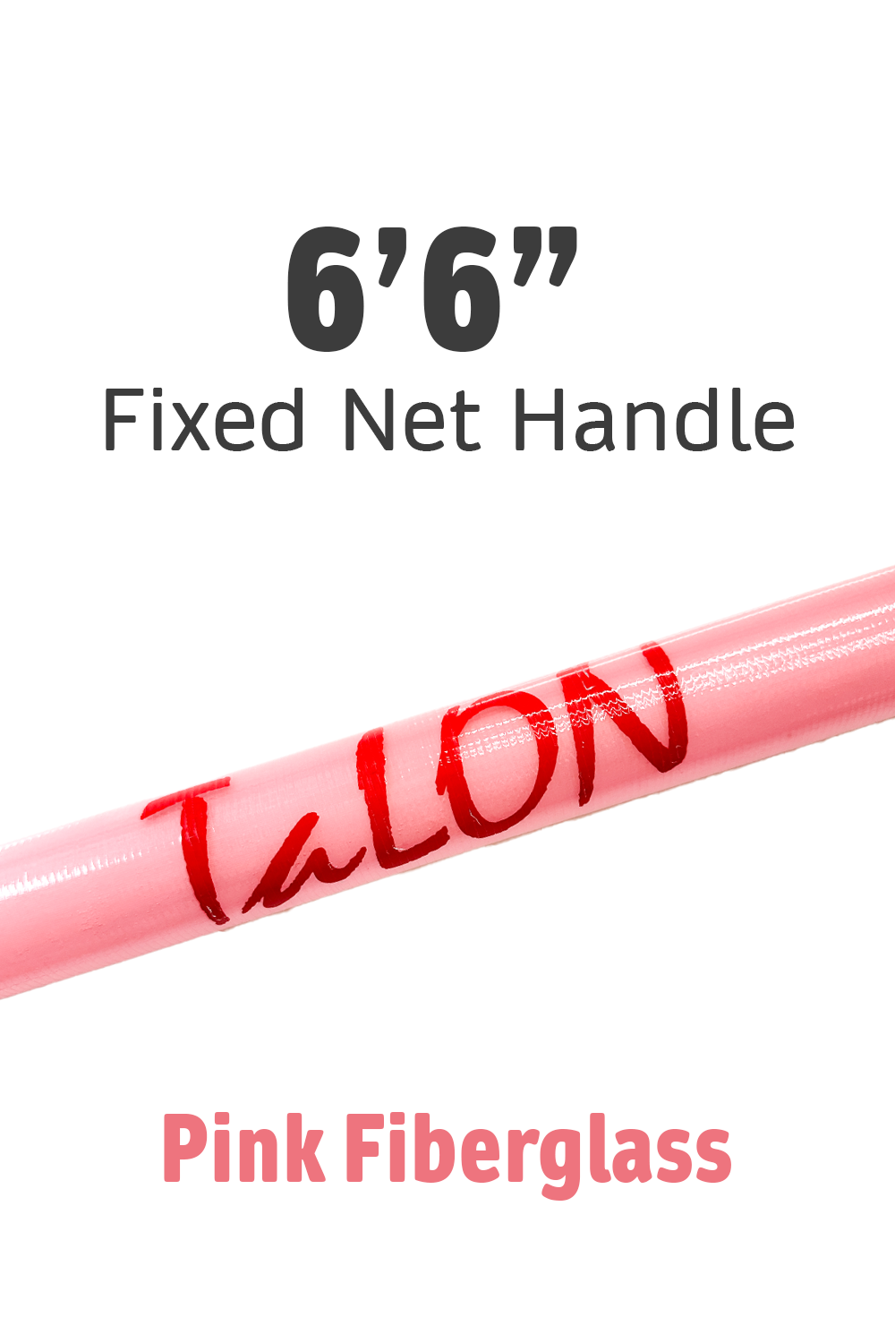 PINK Fixed Net Handle - 6'6" Fiberglass