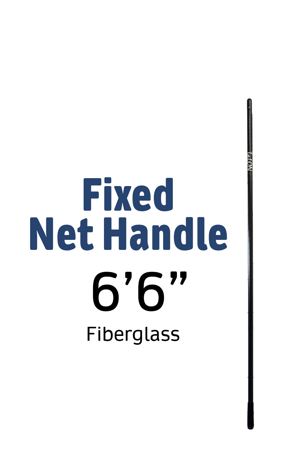 Fixed Net Handle - 6'6" Fiberglass