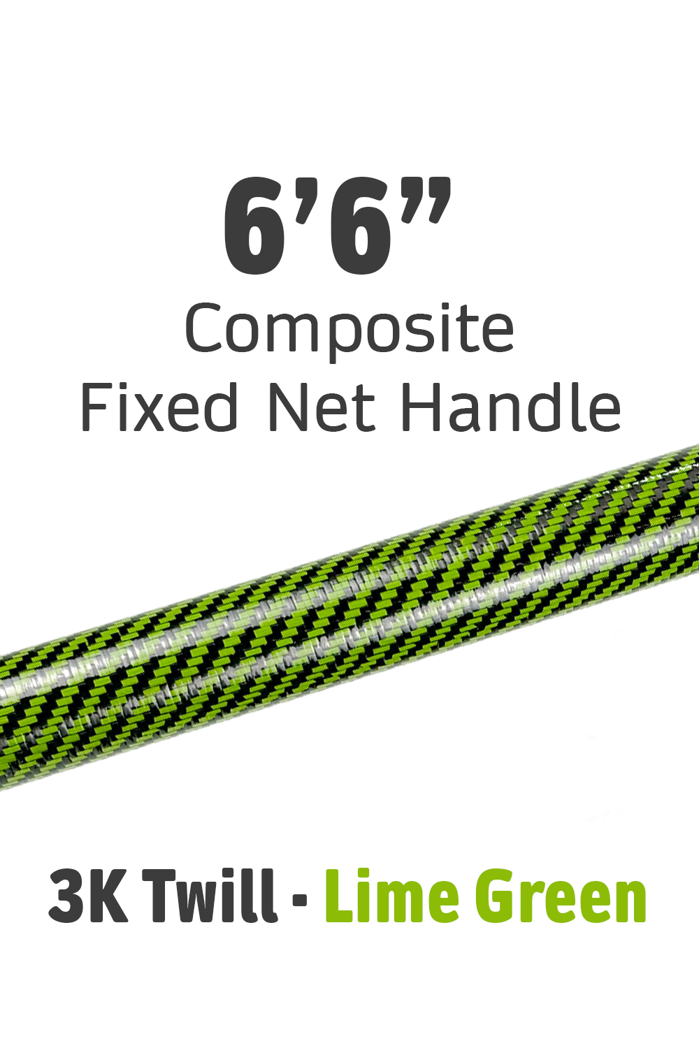 Fixed Net Handle - 6'6" Composite • 3K Lime Green