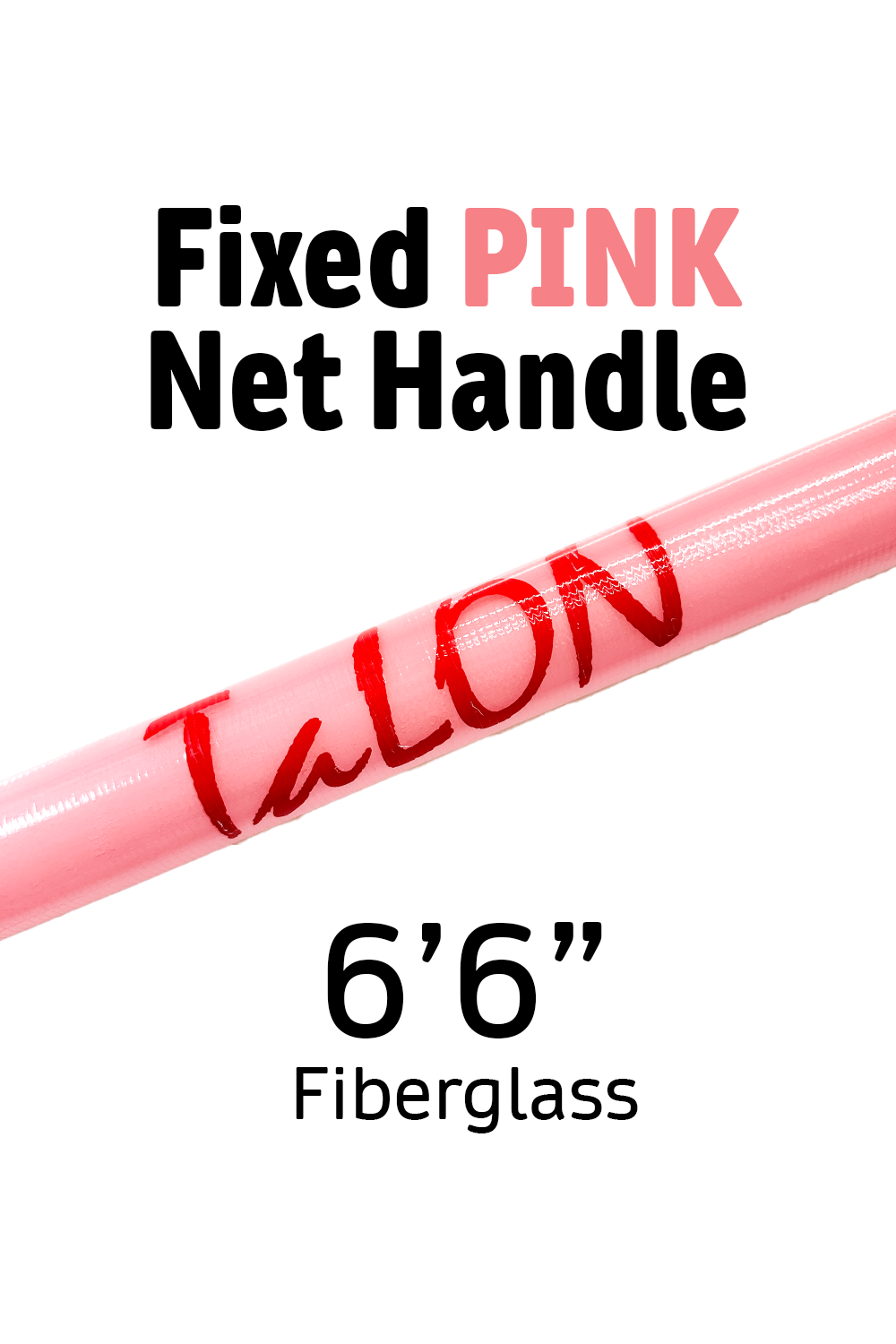 PINK Fixed Net Handle - 6'6" Fiberglass