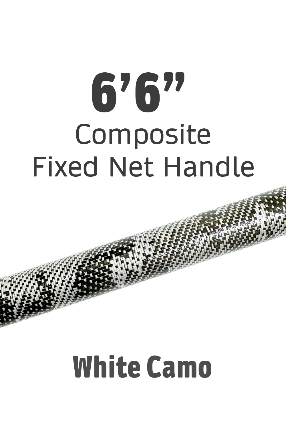 Fixed Net Handle - 6'6" Composite • White Camo
