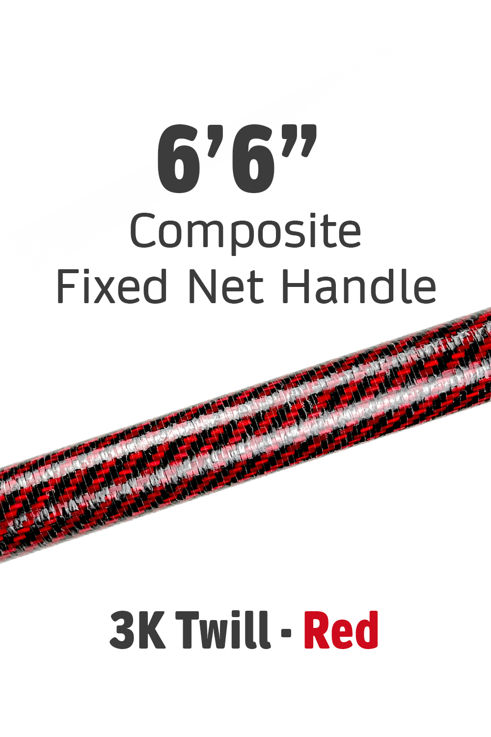 Fixed Net Handle - 6'6" Composite • 3K Red